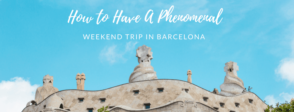 Weekend trip to Barcelona