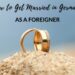 Getting Married in Germany as a Foreigner